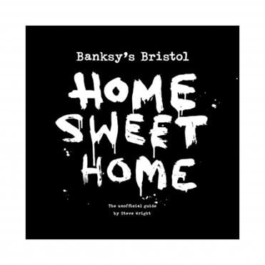 Banksy's Bristol - Home Sweet Home
