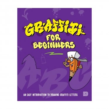 Graffiti for Beginners: An Easy Introduction to Drawing Graffiti Letters